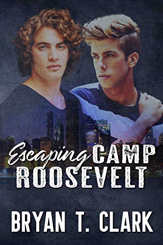Book Cover Escaping Camp Roosevelt: Gay Romance