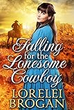Falling for the Lonesome Cowboy: A Historical Western Romance Book
