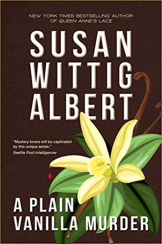 Book Cover A Plain Vanilla Murder (China Bayles mystery Book 27)