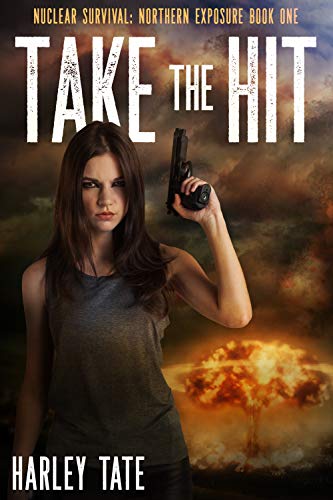 Book Cover Take the Hit (Nuclear Survival: Northern Exposure Book 1)
