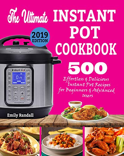Book Cover THE ULTIMATE INSTANT POT COOKBOOK: 500 Effortless & Delicious Instant Pot Recipes for Beginners & Advanced Users  (Instant Pot Cookbook) (Electric Pressure Cooker Cookbook)
