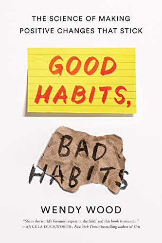 Book Cover Good Habits, Bad Habits: The Science of Making Positive Changes That Stick