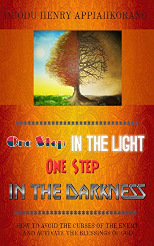 Book Cover One Step in the Light One Step in the Darkness: How to Avoid the Curses of the Enemy and Activate the Blessings of God