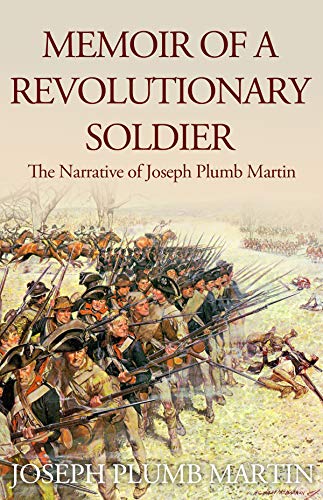 Book Cover Memoir of a Revolutionary Soldier: The Narrative of Joseph Plumb Martin