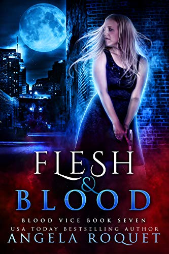 Flesh and Blood (Blood Vice Book 7)