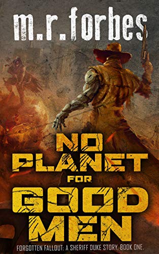 Book Cover No Planet for Good Men: A Sheriff Duke Story (Forgotten Fallout Book 1)