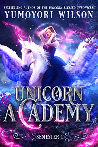 Unicorn Academy: Semester One (Academy of Unicorns Book 1)