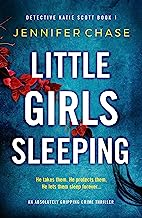 Book Cover Little Girls Sleeping: An absolutely gripping crime thriller (Detective Katie Scott Book 1)