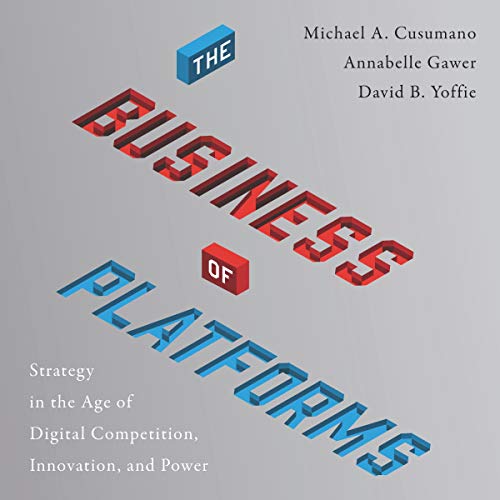 Book Cover The Business of Platforms: Strategy in the Age of Digital Competition, Innovation, and Power