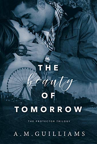 Book Cover The Beauty of Tomorrow (The Protector Trilogy Book 1)