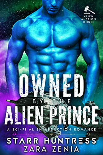 Book Cover Owned By The Alien Prince: A Sci-Fi Alien Abduction Romance (Alien Auction House Book 3)