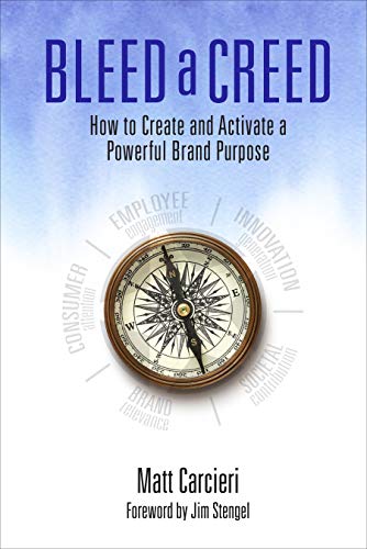 Bleed a Creed: How to Create and Activate a Powerful Brand Purpose