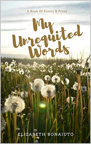 Book Cover My Unrequited Words: A Book Of Poetry & Prose
