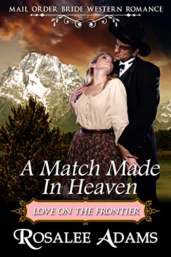 A Match Made In Heaven: Historical Western Romance