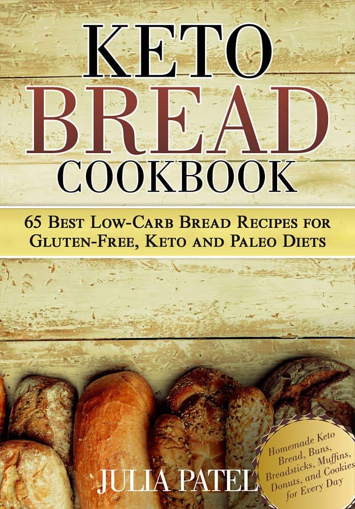 Keto Bread Cookbook: 65 Best Low-Carb Bread Recipes for Gluten-Free, Keto and Paleo Diets. Homemade Keto Bread, Buns, Breadsticks, Muffins, Donuts, and Cookies for Every Day (Keto Bread Book 1)