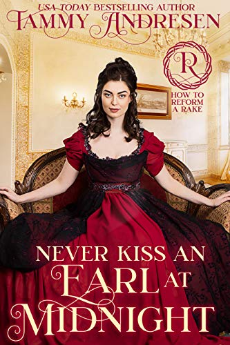 Book Cover Never Kiss an Earl at Midnight: Regency Romance (How to Reform a Rake Series Book 4)