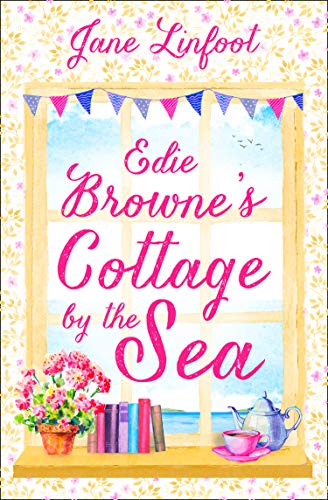 Edie Browne's Cottage by the Sea: A heartwarming, hilarious romance read set in Cornwall!