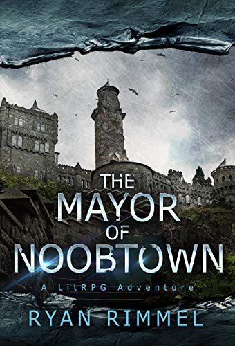 Book Cover The Mayor of Noobtown: Noobtown Book 1 (A LitRPG Adventure)