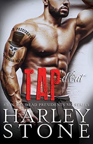 Tap'd Out (Dead Presidents MC Book 5)