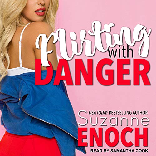 Flirting with Danger: Samantha Jellicoe Series, Book 1