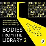 Bodies from the Library 2: Selected Lost Stories of Mystery and Suspense by Masters of the Golden Age