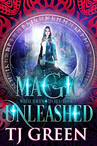 Magic Unleashed: Paranormal Witch Mystery (White Haven Witches Book 3)