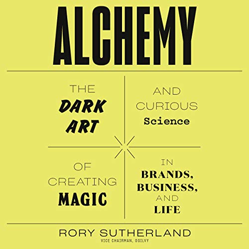 Book Cover Alchemy: The Dark Art and Curious Science of Creating Magic in Brands, Business, and Life