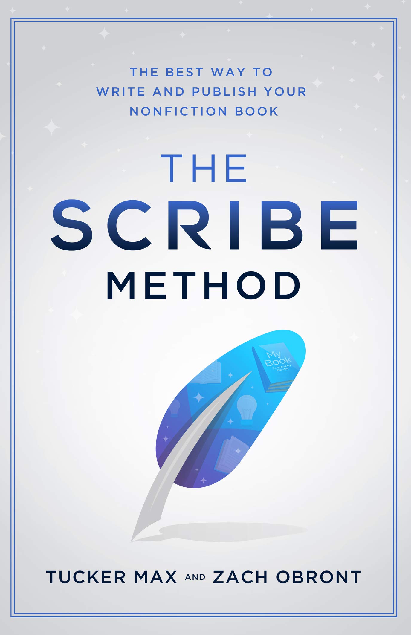 Book Cover The Scribe Method: The Best Way to Write and Publish Your Non-Fiction Book