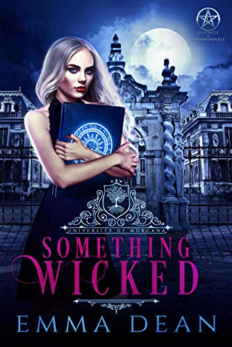 Something Wicked: A Why Choose Academy Series (University of Morgana: Academy of Enchantments and Witchcraft Book 1)