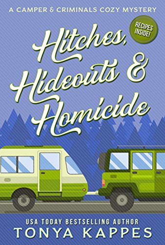Hitches, Hideouts, & Homicides: A Camper and Criminals Cozy Mystery Series Book 7