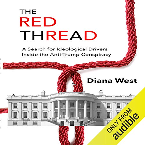 The Red Thread: A Search for Ideological Drivers Inside the Anti-Trump Conspiracy