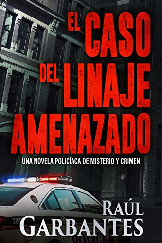 El caso del linaje amenazado: Una novela policíaca de misterio y crimen (La Brigada de Crímenes Graves nº 3) (Spanish Edition)