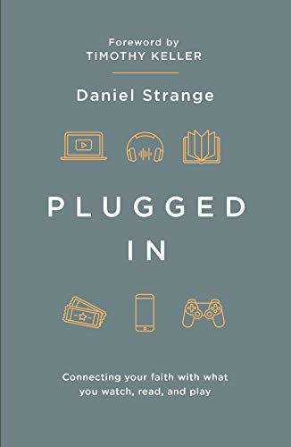 Book Cover Plugged In: Connecting your faith with what you watch, read, and play