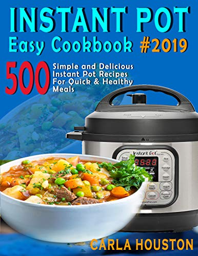 Book Cover Instant Pot  Easy Cookbook #2019: 500 Simple and Delicious Instant Pot Recipes For Quick & Healthy Meals