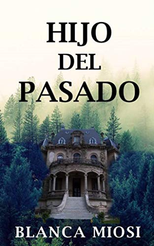 Hijo del pasado (Spanish Edition)