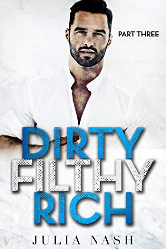 Book Cover Dirty Filthy Rich (Part Three)