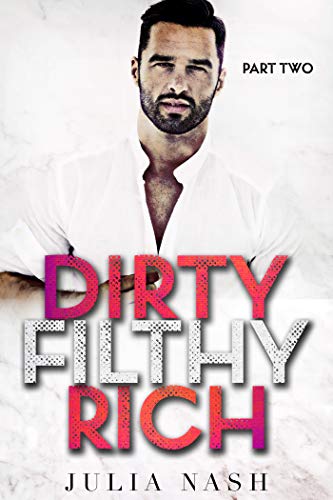 Book Cover Dirty Filthy Rich (Part Two)