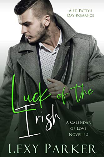 Luck of the Irish: A St. Patty's Day Romance (A Calendar of Love Novel Book 2)