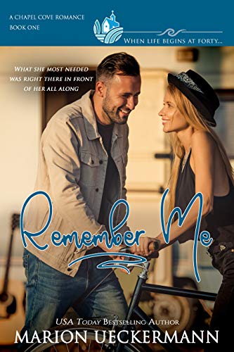 Book Cover Remember Me: A clean, sweet, faith-filled, small-town romance, where life begins at forty. (Chapel Cove Romances Book 1)