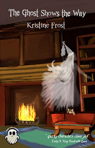 The Ghost Shows the Way (Ghost Haven Mysteries Book 1)
