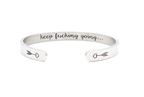 Inspirational Bracelet Cuff Bangle Mantra Quote Keep Going Stainless Steel Engraved Motivational Friend Encouragement Jewelry Gift for Women Teen Girls (Keep FUC*ing Going)