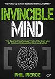 Invincible Mind: The Sports Psychology Tricks You can use to Build an Unbeatable Body and Mind! (Mental Combat Book 2)
