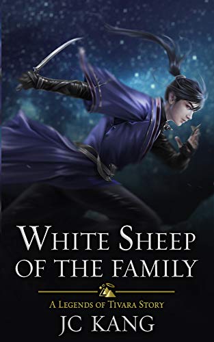 White Sheep of the Family: A Legends of Tivara Story (Scions of the Black Lotus Book 2)