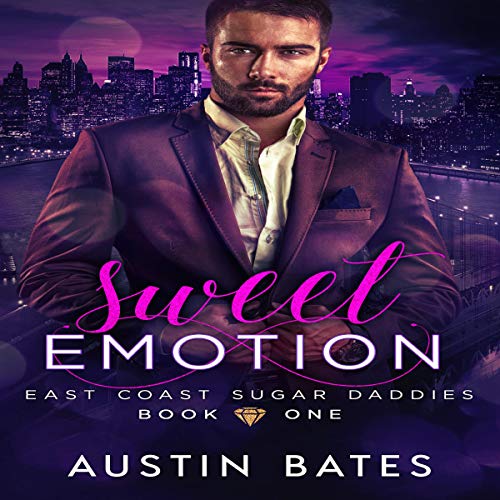 Sweet Emotion: East Coast Sugar Daddies, Book 1