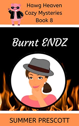 Burnt Endz (Hawg Heaven Cozy Mysteries Book 8)