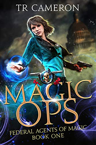 Book Cover Magic Ops: An Urban Fantasy Action Adventure (Federal Agents of Magic Book 1)