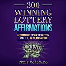 300 Winning Lottery Affirmations: Affirmations to Win the Lottery with the Law of Attraction