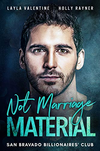 Not Marriage Material (San Bravado Billionaires' Club Book 9)