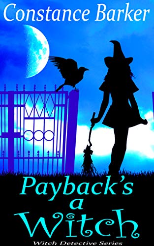 Payback's a Witch (Witch Detective Series Book 1)