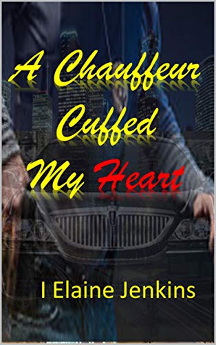 Book Cover A Chauffeur Cuffed My Heart (1)